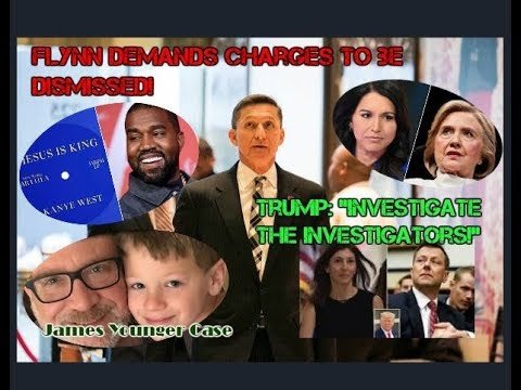 Kanye Calls Jesus King; Gen Flynn Demands Charges Dropped! #SaveJamesYounger 10/25/19