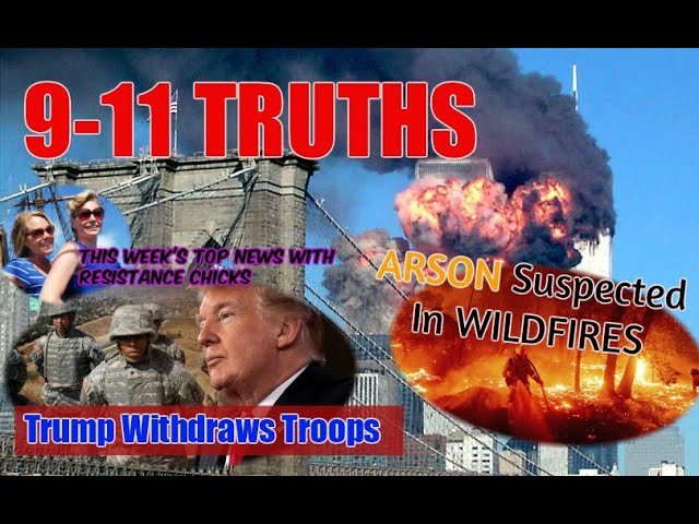 9-11 Truths; Trump’s Troop Withdraws, Arson Suspected in Oregon Fires; Weekly Round-up 9/11/2020
