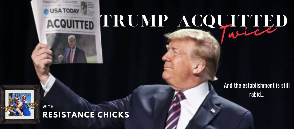 Trump Acquitted… Twice