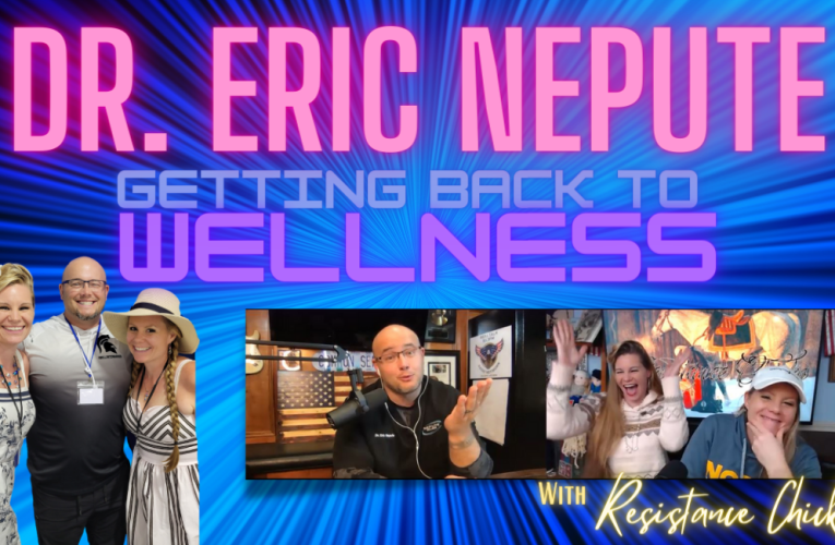 Dr. Eric Nepute: Getting Back to Wellness