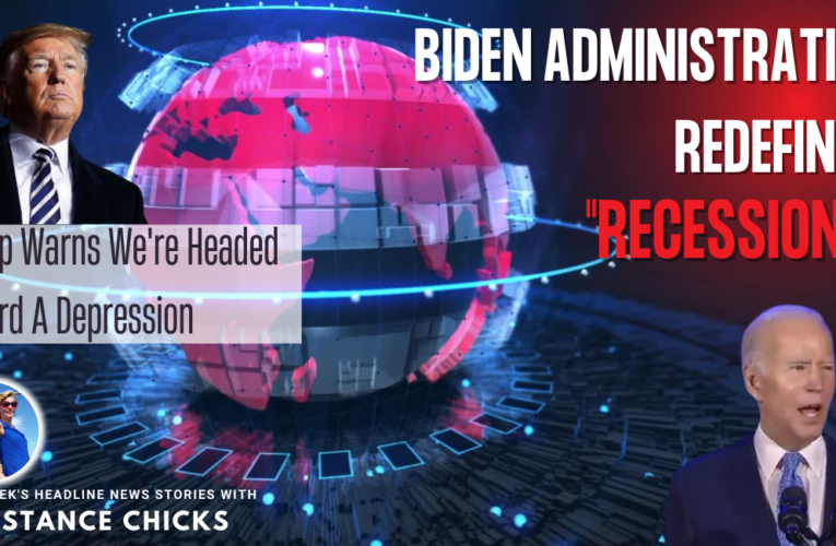 Biden Admin Redefines “Recession”