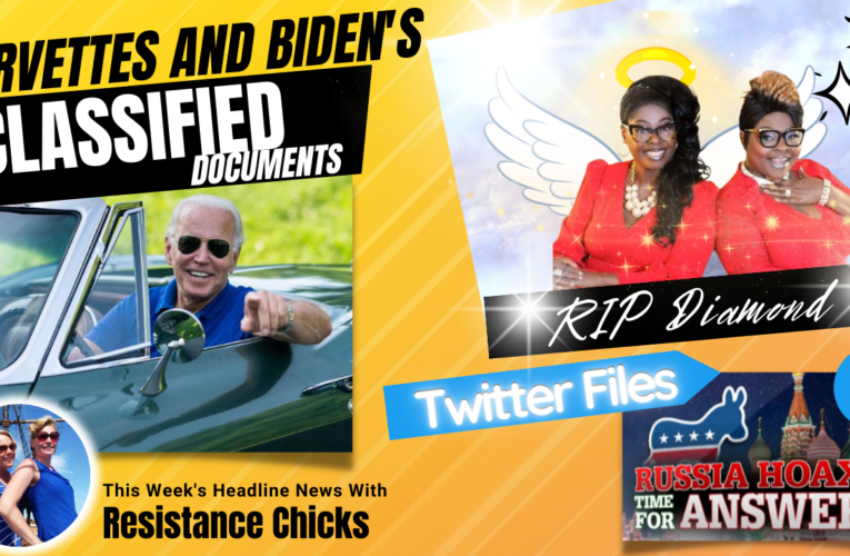 Corvettes & Biden’s Classified Docs; Twitter Files: Russian Hoax